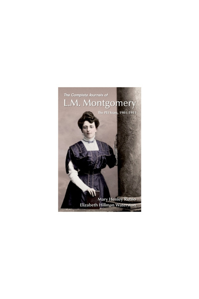 Oxford Univ Pr Jurnalele complete ale lui L.M. Montgomery: Anii Pei, 1900-1911