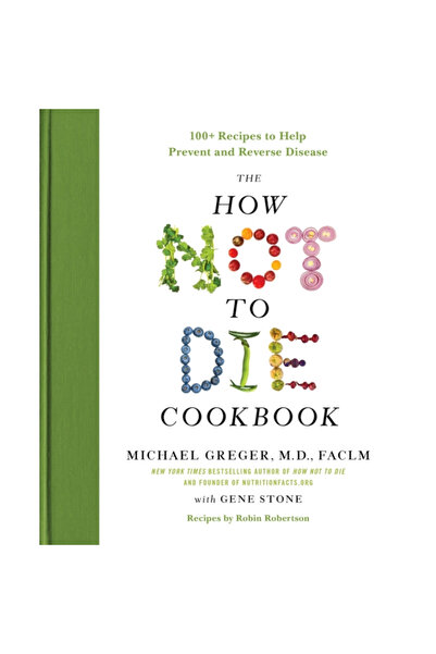 Flatiron Cartea de bucate „Cum să nu mori”: Peste 100 de rețete care ajută la...
