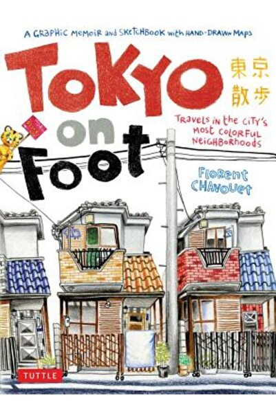 Tuttle Pub Tokyo on Foot: Travels in the City's Most Colorful Neighborhoods