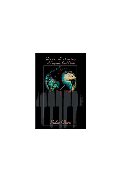 Iuniverse Inc Ascultare profundă: Practica sonoră a unui compozitor