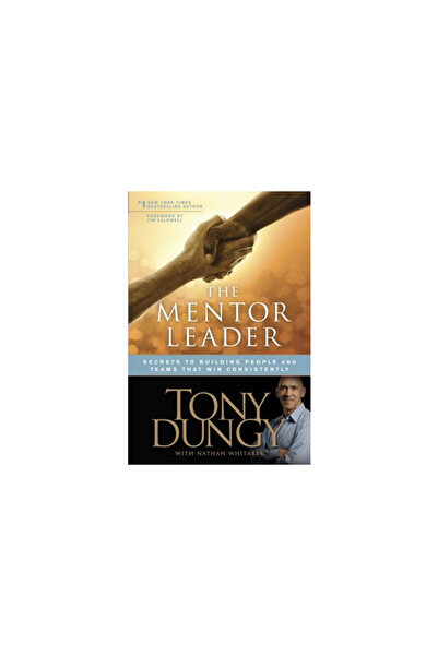 Tyndale House Publ Liderul Mentor: Secrete pentru a construi oameni și echipe...