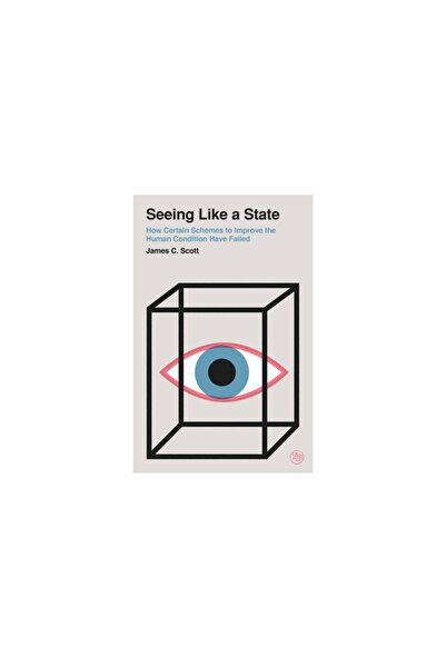 Yale Univ Pr A vedea ca un stat: Cum au eșuat anumite scheme de îmbunătățire a condiției umane