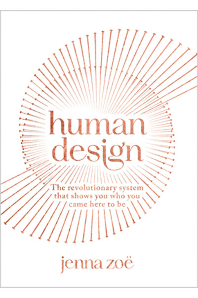 Hay House Human Design: The Revolutionary System That Shows You Who You Came ...