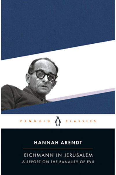 Penguin Books Eichmann in Jerusalem: A Report on the Banality of Evil