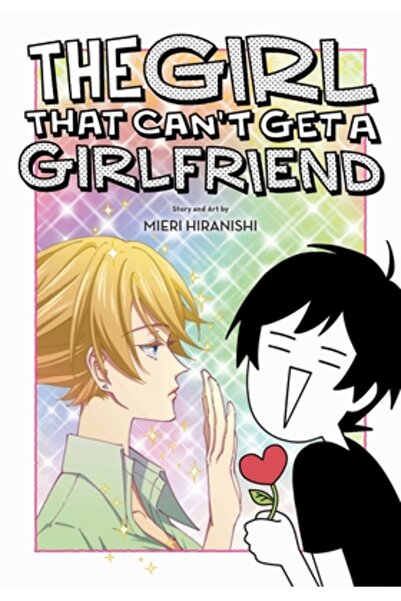 Viz LLC The Girl That Can't Get a Girlfriend