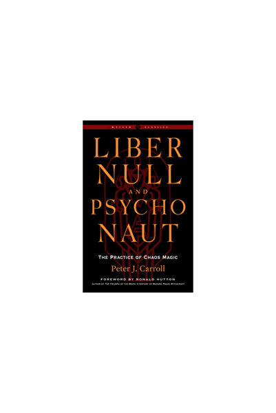Weiser Books Liber Null & Psychonaut: The Practice of Chaos Magic (Revised an...