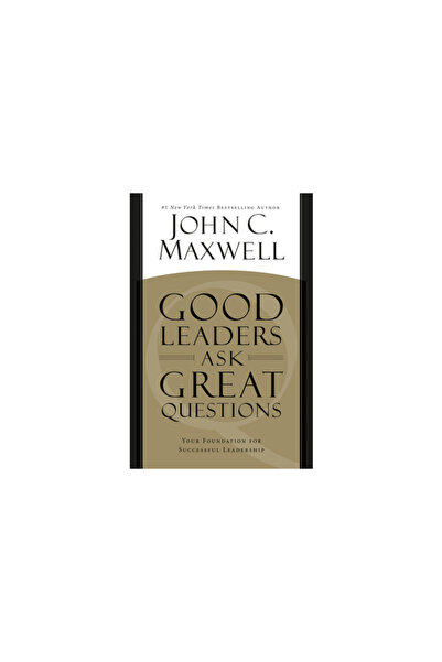 Princeton Univ Pr Good Leaders Ask Great Questions: Your Foundation for Succe...
