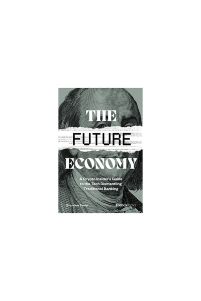 Forbesbooks Economia viitorului: Ghidul unui expert în criptomonede despre te...