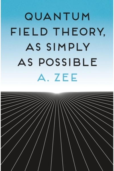 Princeton Univ Pr Teoria cuantică a câmpurilor, cât mai simplă posibil