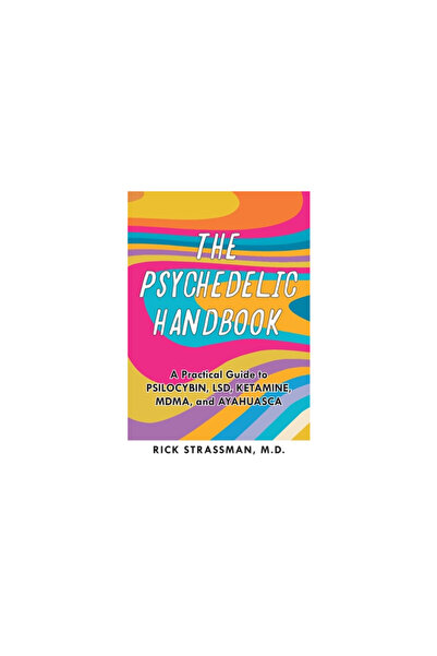 Ulysses Pr Manualul psihedelic: Un ghid practic despre psilocibină, LSD, keta...