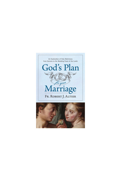 Sophia Inst Pr Planul lui Dumnezeu pentru căsnicia ta: O explorare a Sfintei ...