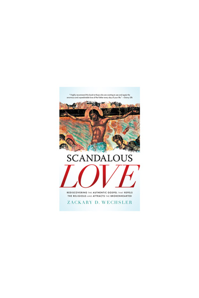 Higherlife Development Serv Dragoste scandaloasă: Redescoperirea Evangheliei autentice care îi respinge pe cei religioși și îi atrage pe cei faliți