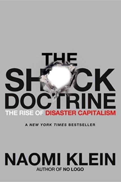 Picador USA The Shock Doctrine: The Rise of Disaster Capitalism