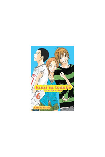 Viz Media Kimi Ni Todoke: De la mine la tine, volumul 6
