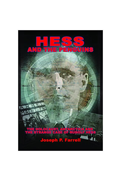 Adventures Unlimited Hess și pinguinii: Holocaustul, Antarctica și ciudatul c...