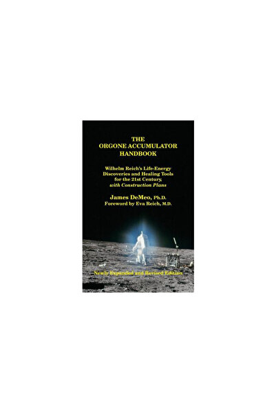 Natural Energy Works Manualul Acumulatorului Orgon: Descoperirile lui Wilhelm Reich despre energia vitală și instrumentele de vindecare pentru 2