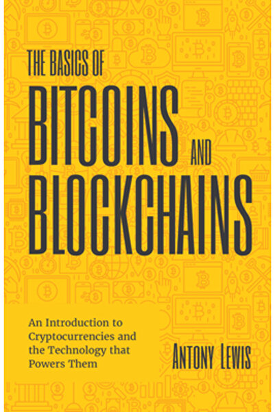 MANGO The Basics of Bitcoins and Blockchains: An Introduction to Cryptocurrencies and the Technology That