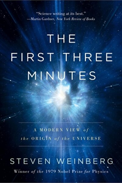 Basic Books The First Three Minutes: A Modern View of the Origin of the Universe