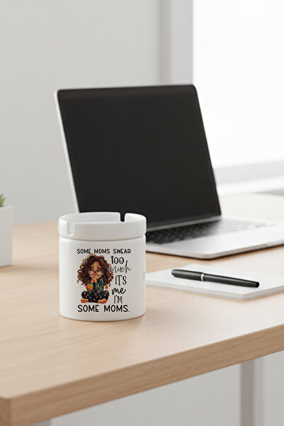 giftkonsept Some Moms Swear Too Much Printed Ceramic Lidless Ashtray Without Odor