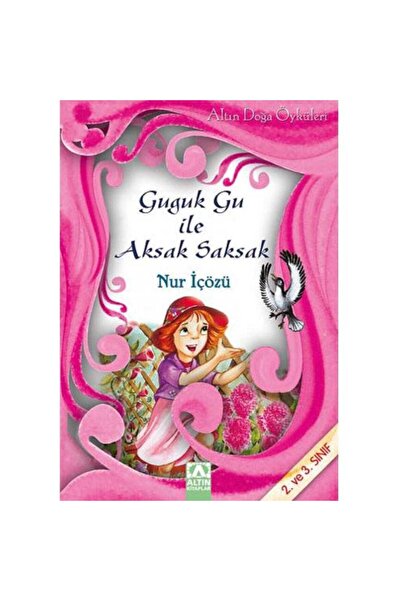 Kişisel Yayınlar Guguk Gu İle Aksak Saksak - Nur İçözü