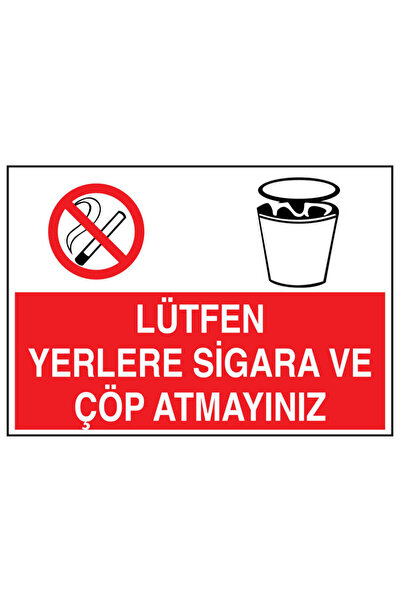 bertekdijital 3 MM DEKOTA - Lütfen Yerlere Sigara Ve Çöp Atmayınız İş Güvenli...