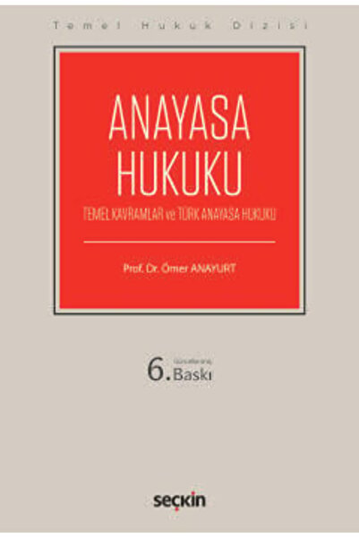 Seçkin Yayıncılık Temel Hukuk DizisiAnayasa Hukuku (THD) (Temel Kavramlar ve ...