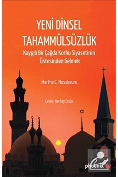 Yeni Dinsel Tahammülsüzlük & Kaygılı Bir Çağda Korku Siyasetinin Üstesinden Gelmek