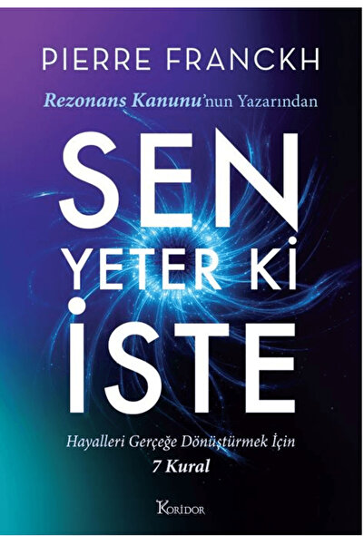 Koridor Yayıncılık Sen Yeter Ki Iste - Pierre Franckh