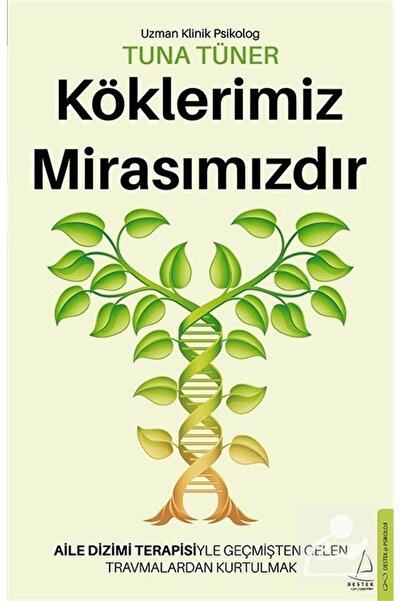 Destek Yayınları Köklerimiz Mirasımızdır & Aile Dizimi Terapisiyle Geçmişten ...