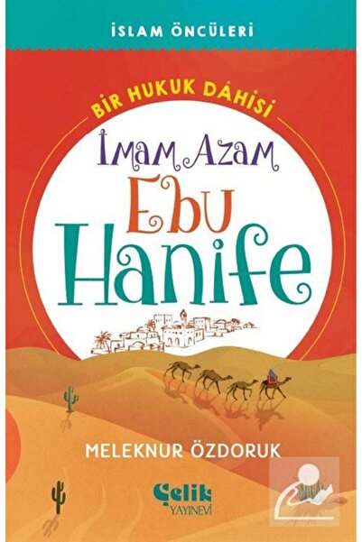 Çelik Yayınevi Bir Hukuk Dahisi İmam Azam Ebu Hanife