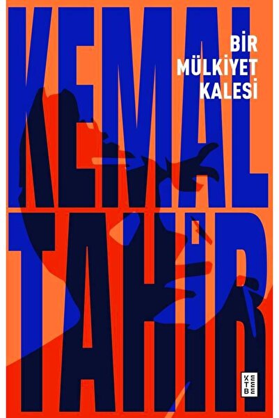 Ketebe Bir Mülkiyet Kalesi Kemal Tahir