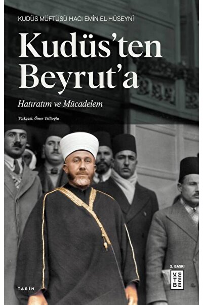Ketebe Kudüs’ten Beyrut’a Hacı Emîn el-Hüseynî