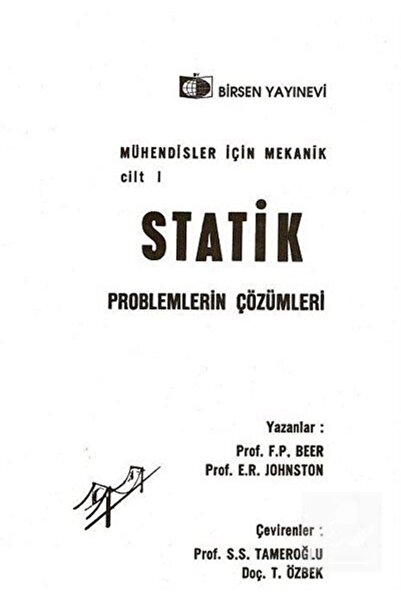 Birsen Yayınevi Mühendisler İçin Mekanik Cilt:1 / Statik Problemlerin Çözümleri