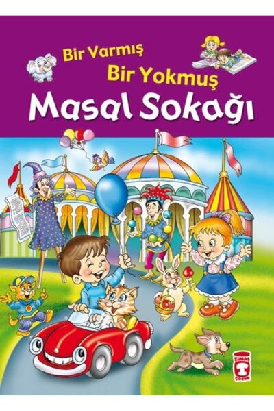 Timaş Çocuk Bir Varmış Bir Yokmuş Masal Sokağı (fleksi Cilt)