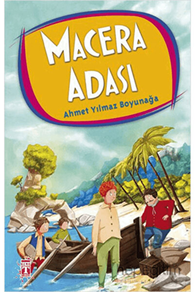 Genç Timaş Macera Adası Ahmet Yılmaz Boyunağa - Ahmet Yılmaz Boyunağa