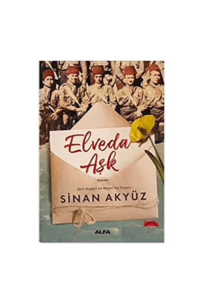 Alfa Yayınları Elveda Aşk, Sinan Akyüz, , Elveda Aşk Kitabı, 464 Sayfa