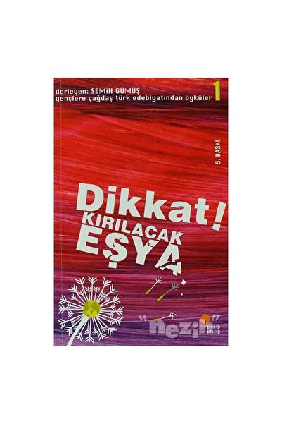 Günışığı Kitaplığı Gençlere Çağdaş Türk Edebiyatından Öyküler 1 Dikkat Kırıla...
