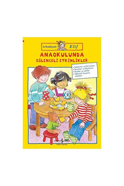 TÜRKİYE İŞ BANKASI KÜLTÜR YAYINLARI Anaokulunda Eğlenceli Etkinlikler
