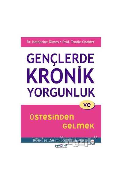 Psikonet Yayınları Gençlerde Kronik Yorgunluk ve Üstesinden Gelmek