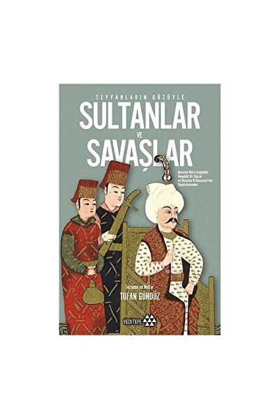 Yeditepe Yayınevi Seyyahların Gözüyle Sultanlar ve Savaşlar
