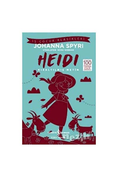 TÜRKİYE İŞ BANKASI KÜLTÜR YAYINLARI Heidi (KISALTILMIŞ METİN)