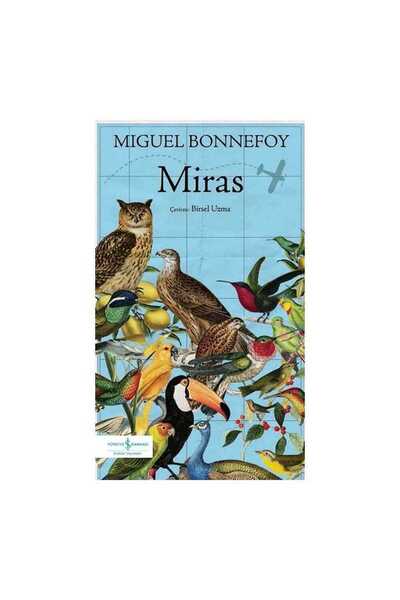 TÜRKİYE İŞ BANKASI KÜLTÜR YAYINLARI Miras Miguel Bonnefoy