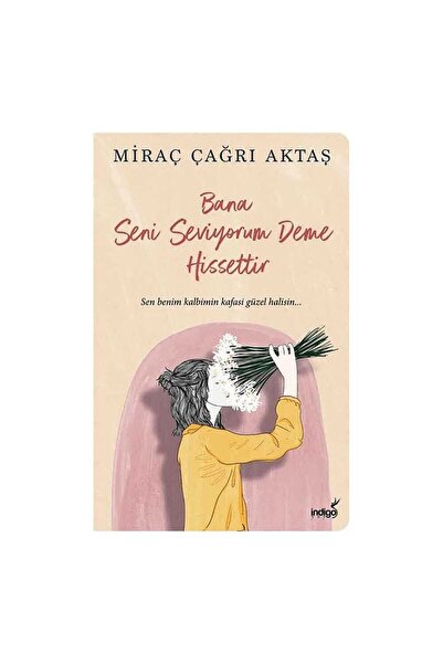 İndigo Kitap Bana Seni Seviyorum Deme Hissettir