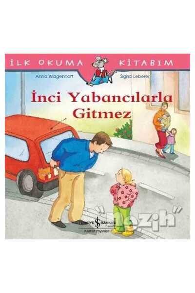 TÜRKİYE İŞ BANKASI KÜLTÜR YAYINLARI İnci Yabancılarla Gitmez