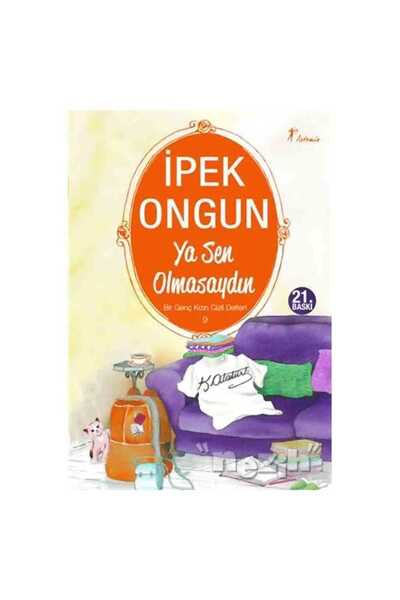 Artemis Yayınları Ya Sen Olmasaydın - Bir Genç Kızın Gizli Defteri 9