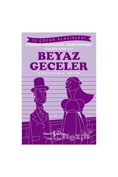 TÜRKİYE İŞ BANKASI KÜLTÜR YAYINLARI Beyaz Geceler (kısaltılmış Metin)