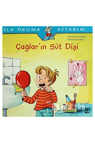 TÜRKİYE İŞ BANKASI KÜLTÜR YAYINLARI Çağlar’ın Süt Dişi