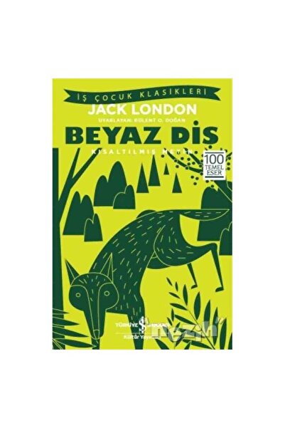 TÜRKİYE İŞ BANKASI KÜLTÜR YAYINLARI Beyaz Diş (İŞ ÇOCUK)