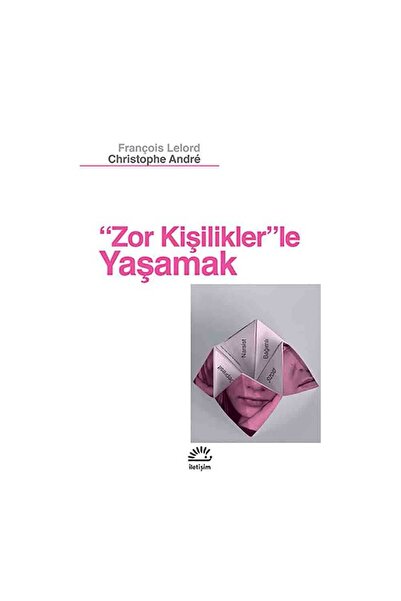 İletişim Yayınları Zor Kişiliklerle Yaşamak