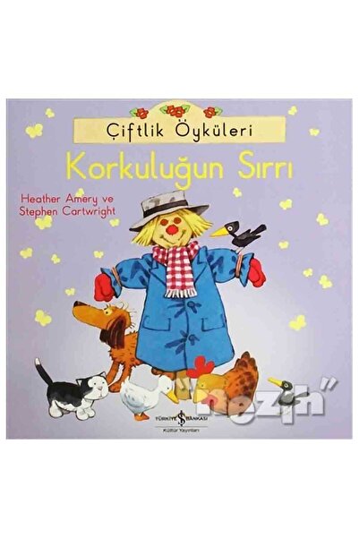 TÜRKİYE İŞ BANKASI KÜLTÜR YAYINLARI Çiftlik Öyküleri Korkuluğun Sırrı